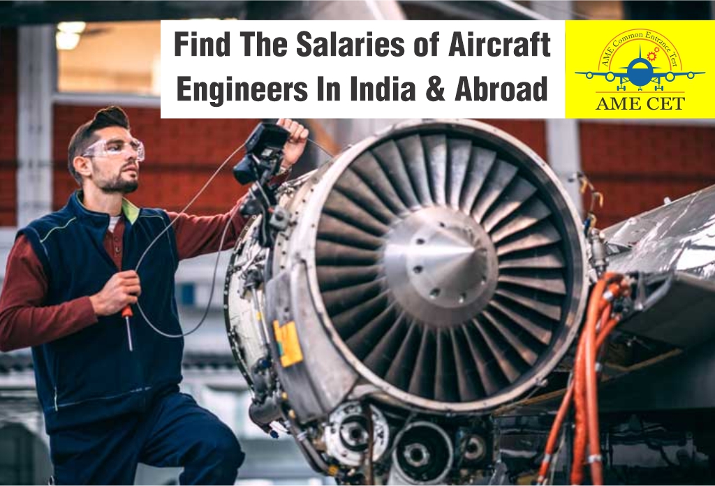 Find The Salary Of Aircraft Engineering In India And Abroad AME CET Blogs