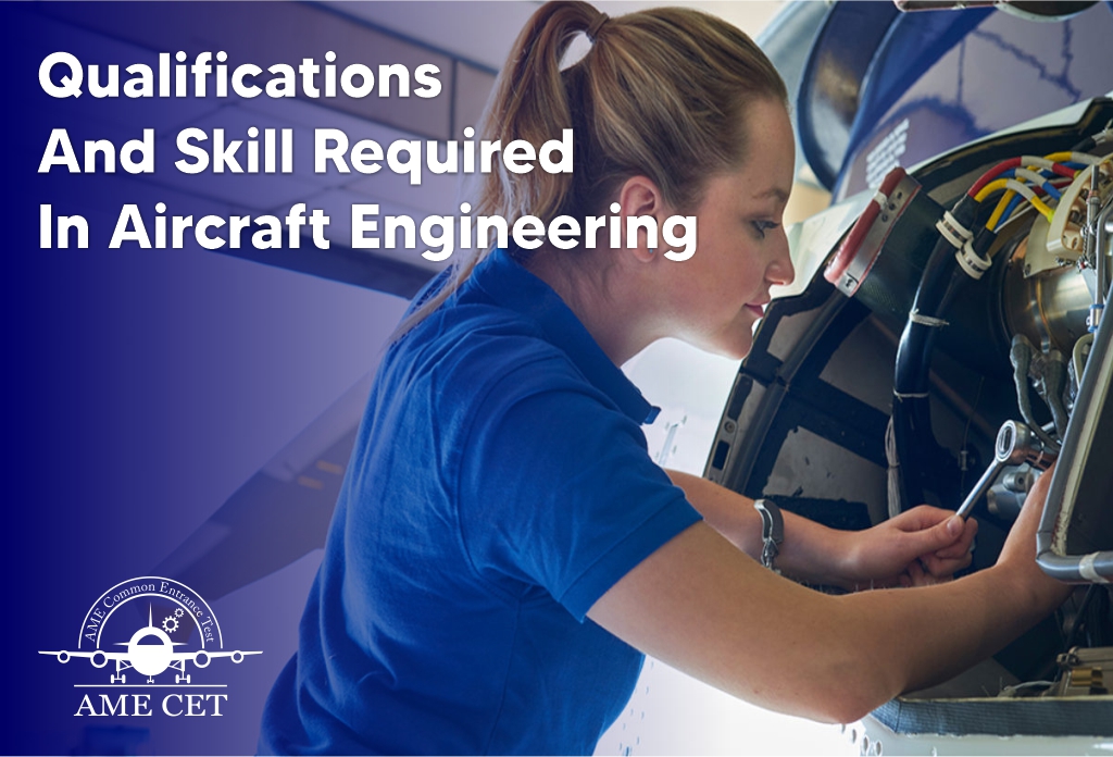 Qualification And Skills Required In Aircraft Maintenance Engineering