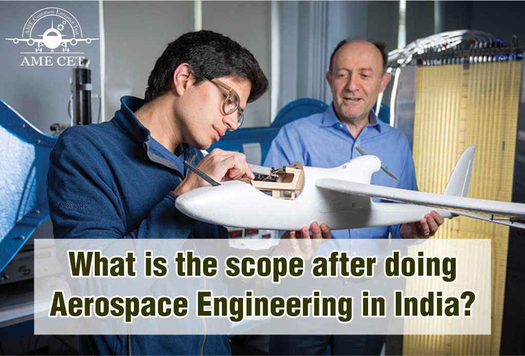 What Is The Scope After Doing Aerospace Engineering In India Ame Cet