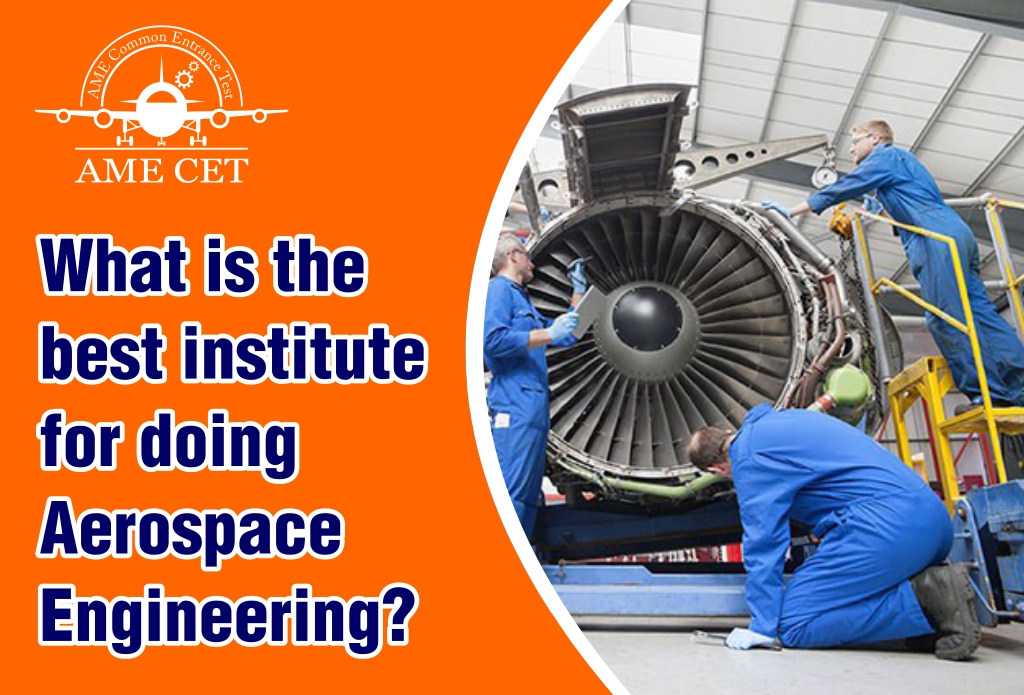 What Is The Best Institute For Doing Aerospace Engineering