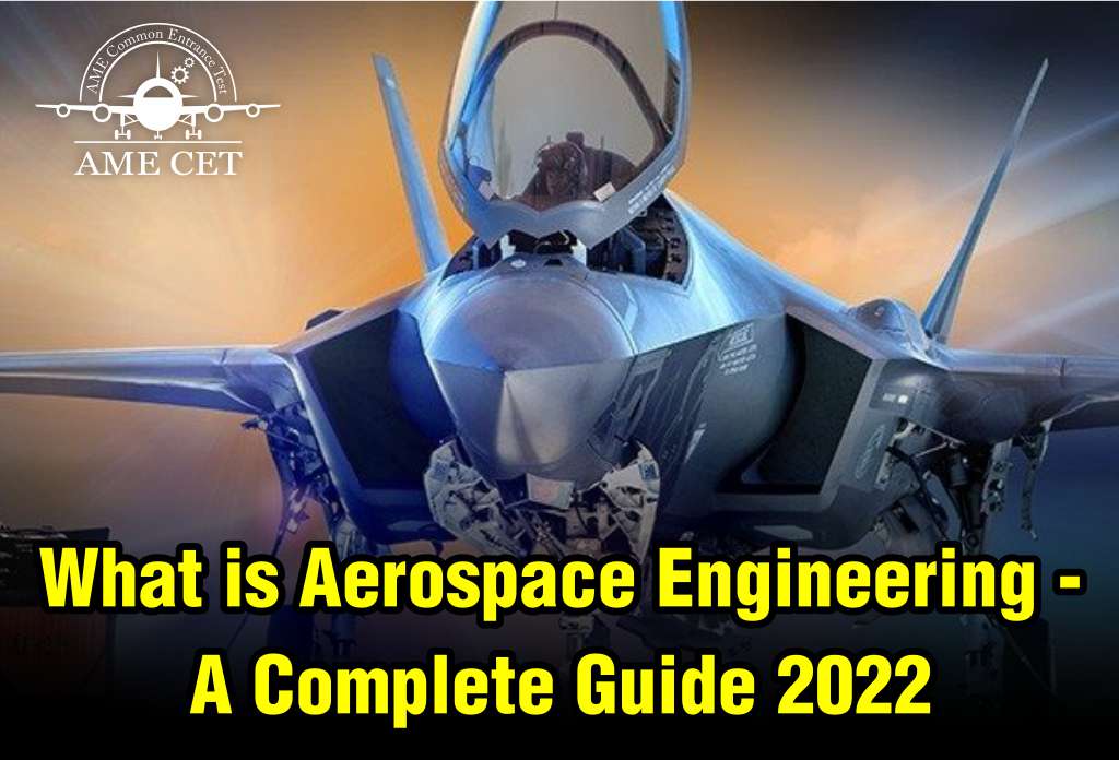 What is Aerospace Engineering - A Complete Guide 2022