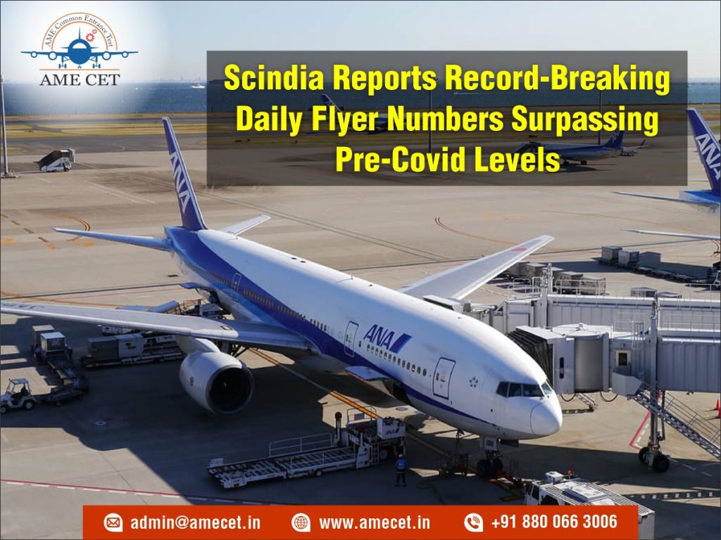 Scindia Reports Record-Breaking Daily Flyer Numbers Surpassing Pre-Covid Levels