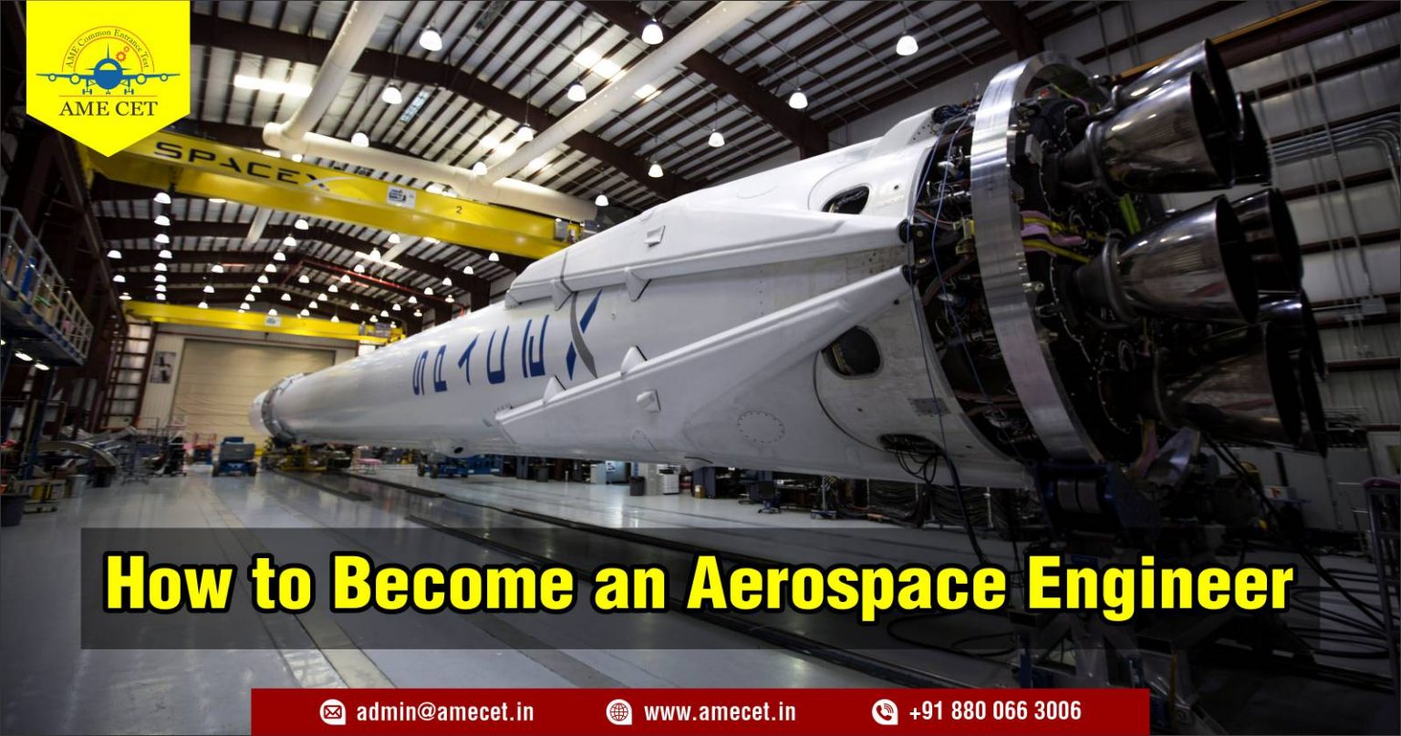 How To Become An Aerospace Engineer - AME CET Blogs