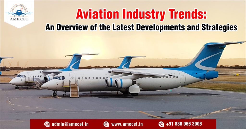 Aviation Industry Trends: An Overview of the Latest Developments and Strategies