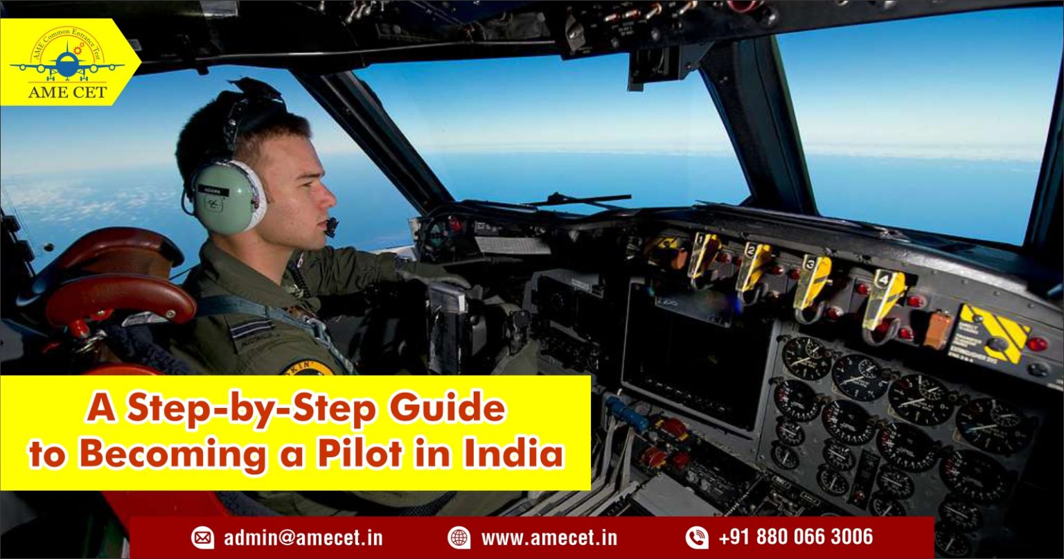 A Step By Step Guide To Becoming A Pilot In India Ame Cet Blogs