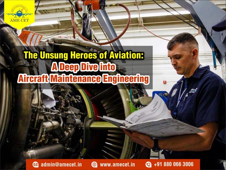 The Unsung Heroes of Aviation: A Deep Dive into Aircraft Maintenance Engineering - AME CET Blogs