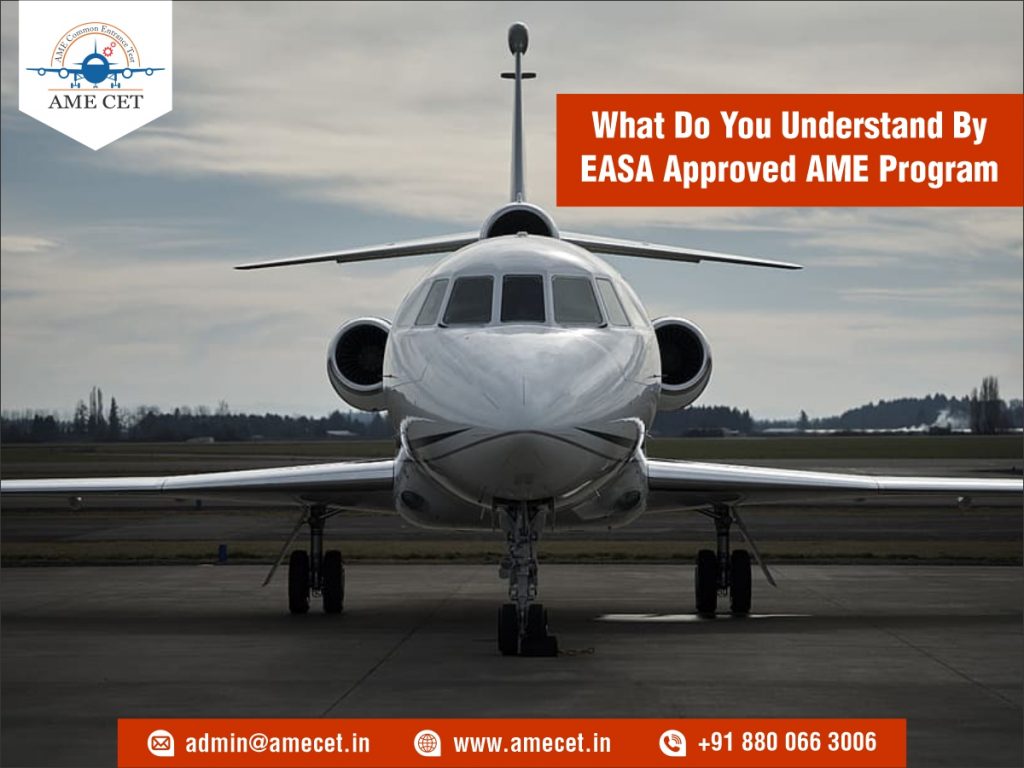 What Do You Understand By EASA Approved AME Program