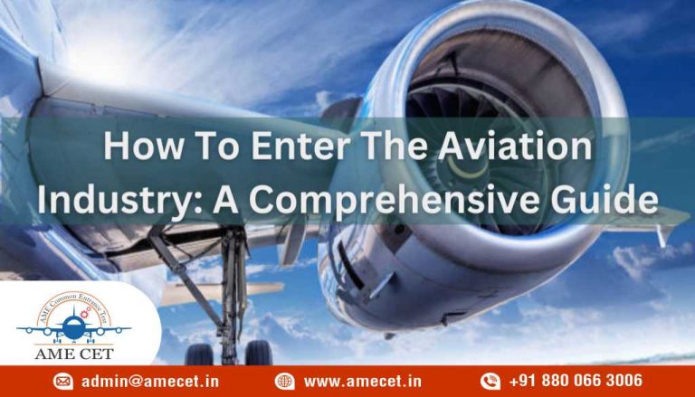 How to Enter the Aviation Industry: A Comprehensive Guide – AME CET Blog