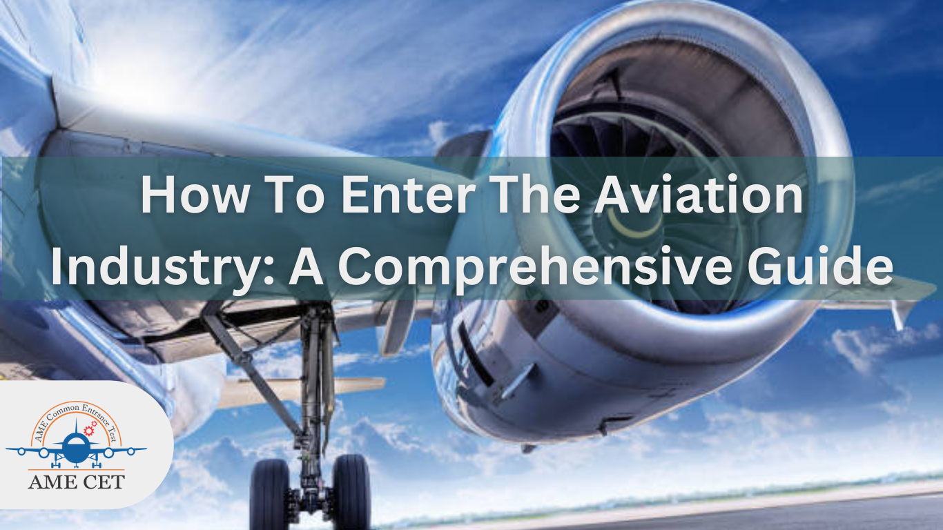 How to Enter the Aviation Industry A Comprehensive Guide AME CET Blogs
