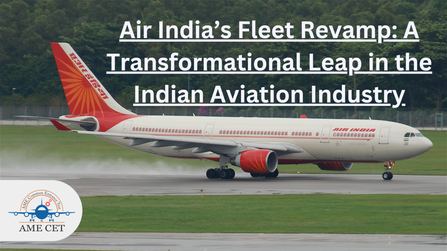 Air India Is Upgrading Its Fleet Of Airplanes Which Is A Big Change In