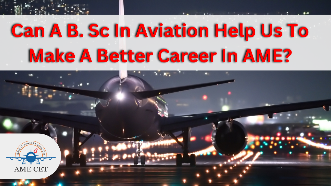 Can A B Sc In Aviation Help Us To Make A Better Career In Ame Ame Cet Blogs