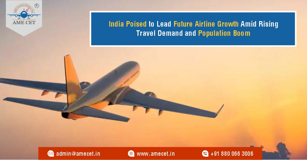 India Poised to Lead Future Airline Growth Amid Rising Travel Demand and Population Boom