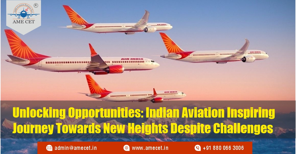 Unlocking Opportunities: Indian Aviation Inspiring Journey Towards New Heights Despite Challenges