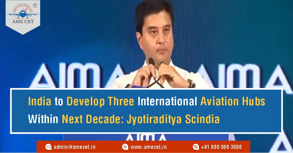 India to Develop Three International Aviation Hubs Within Next Decade: Jyotiraditya Scindia