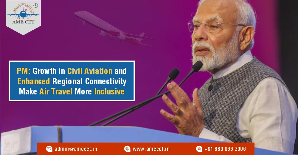 PM: Growth in Civil Aviation and Enhanced Regional Connectivity Make Air Travel More Inclusive