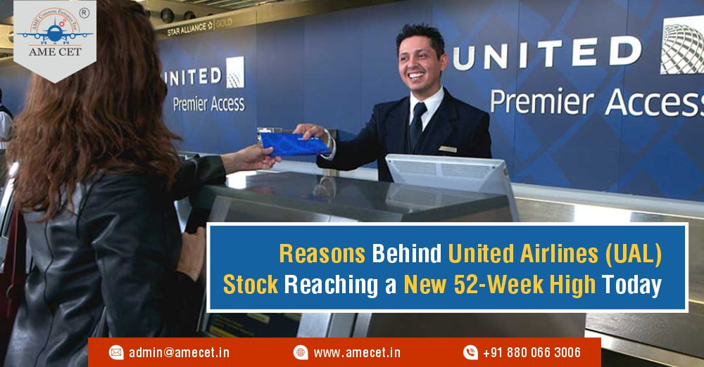 Reasons Behind United Airlines (UAL) Stock Reaching a New 52-Week High Today