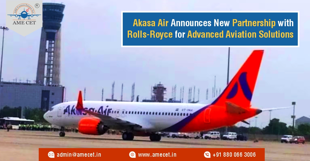 Akasa Air Announces New Partnership with Rolls-Royce for Advanced Aviation Solutions