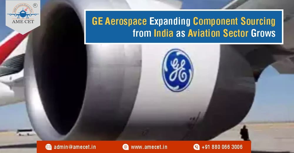 GE Aerospace Expanding Component Sourcing from India as Aviation Sector Grows