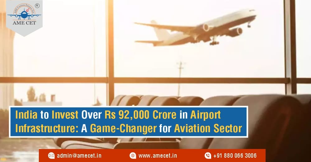 India to Invest Over R s 92,000 Crore in Airport Infrastructure: A Game-Changer for Aviation Sector