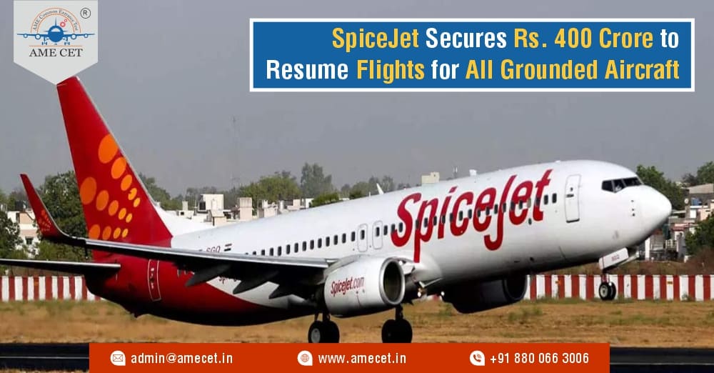 SpiceJet Secures ₹400 Crore to Resume Flights for All Grounded Aircraft