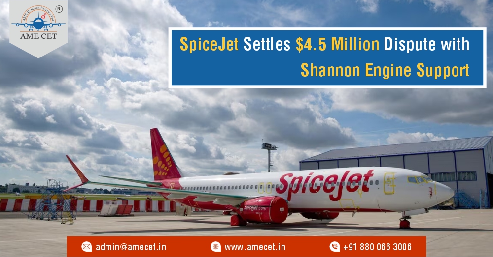 SpiceJet Settles $4.5 Million Dispute with Shannon Engine Support