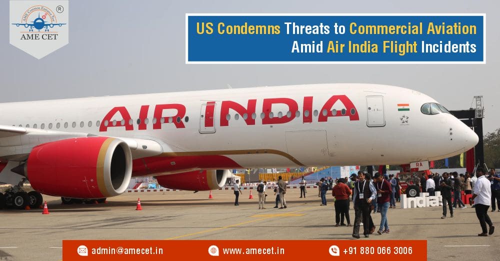 US Condemns Threats to Commercial Aviation Amid Air India Flight Incidents