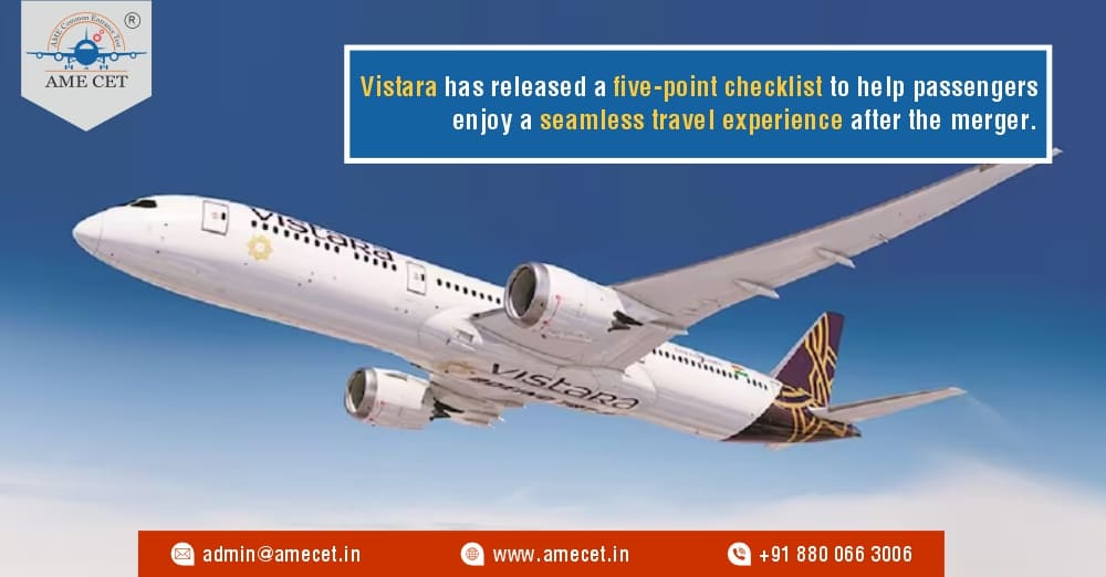 Vistara has released a five-point checklist to help passengers enjoy a seamless travel experience after the merger.