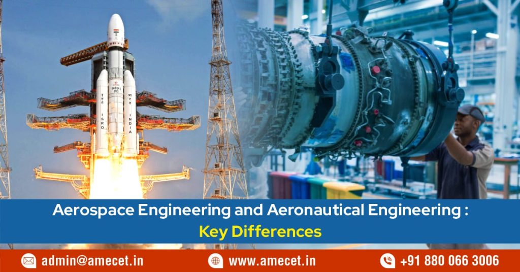 Aerospace Engineering and Aeronautical Engineering Key Differences