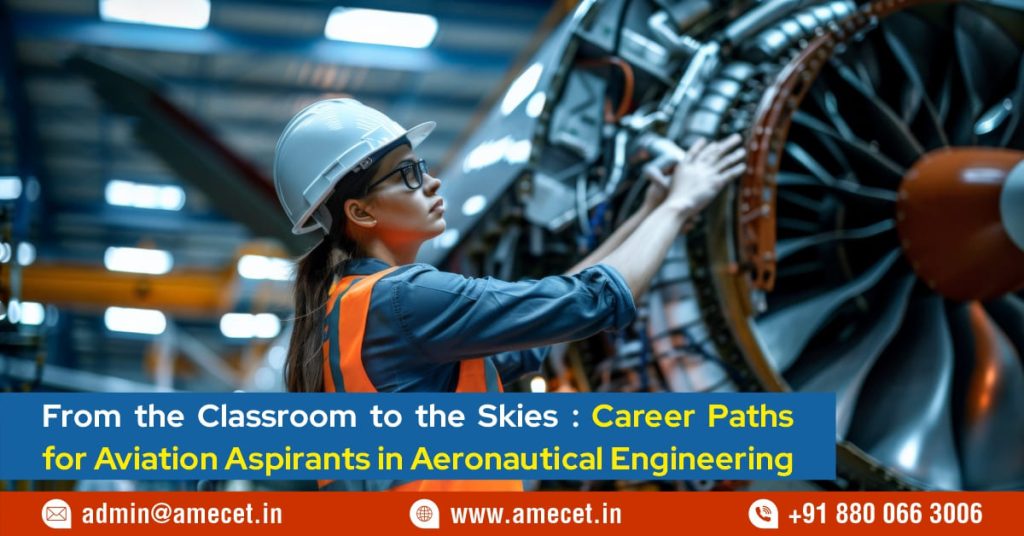 From the Classroom to the Skies Career Paths for Aviation aspirants in Aeronautical Engineering