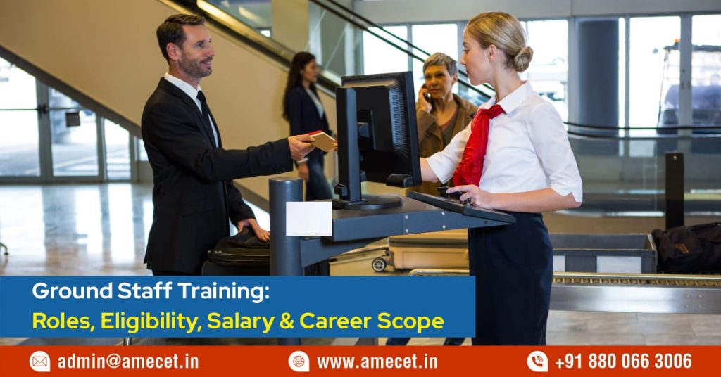 Ground Staff Training Roles Eligibility Salary Career Scope