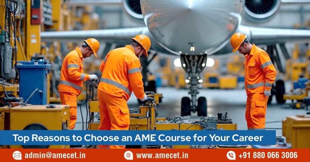Top Reasons to Choose an AME Course for Your Career
