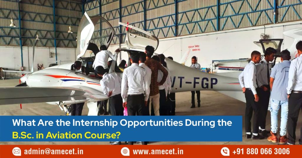 What Are the Internship Opportunities During the B.Sc in Aviation Course