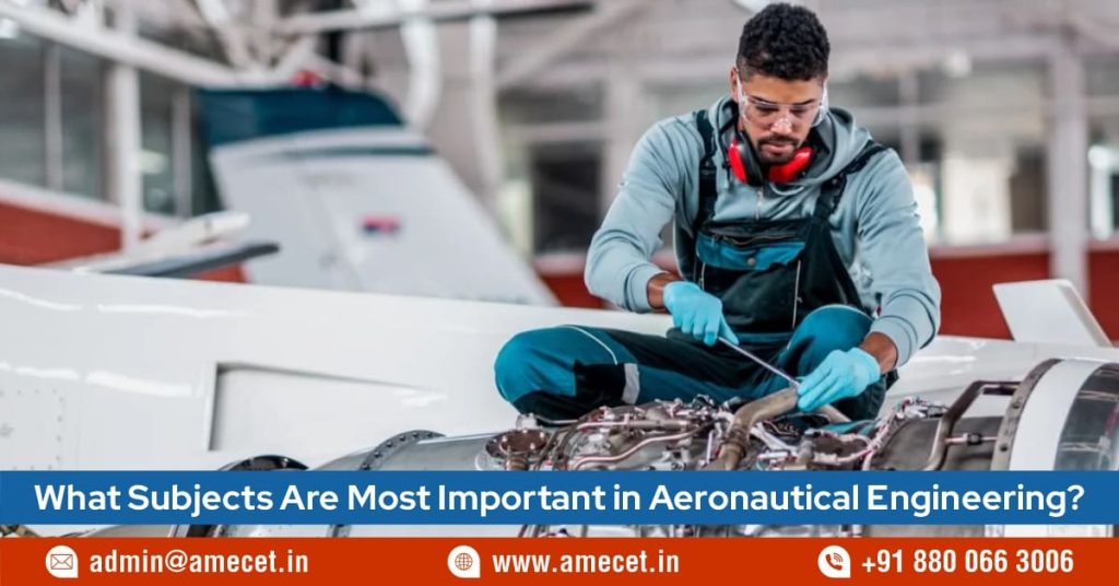 What Subjects Are Most Important in Aeronautical Engineering