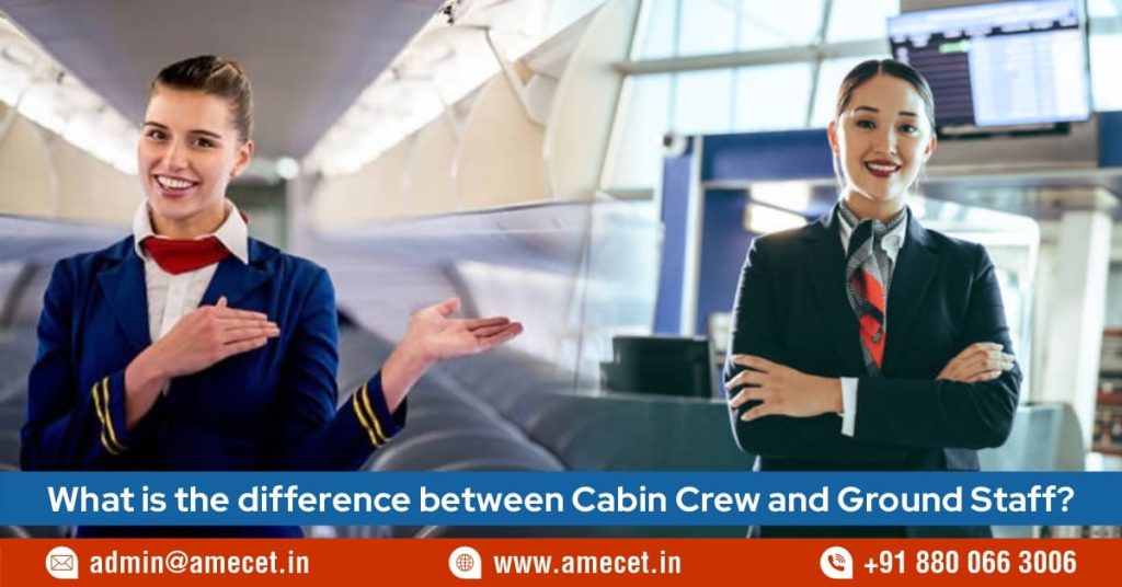 What is the difference between Cabin Crew and Ground Staff