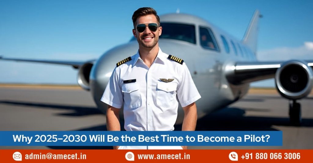 Why 2025 2030 Will Be the Best Time to Become a Pilot