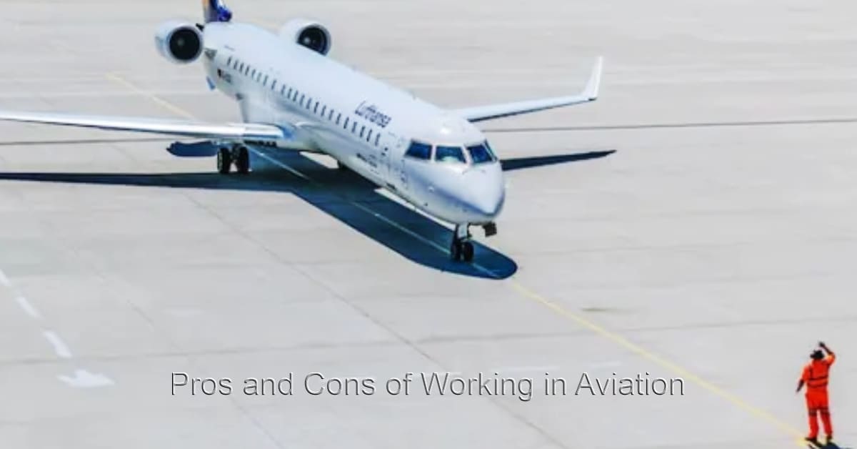 What Are the Pros and Cons of Working in Aviation?